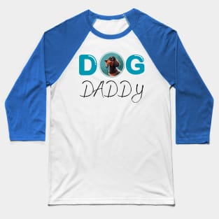 Dog daddy Baseball T-Shirt